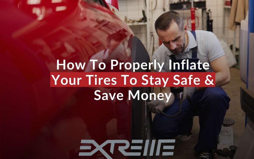 How To Properly Inflate Your Tires To Stay Safe & Save Money
